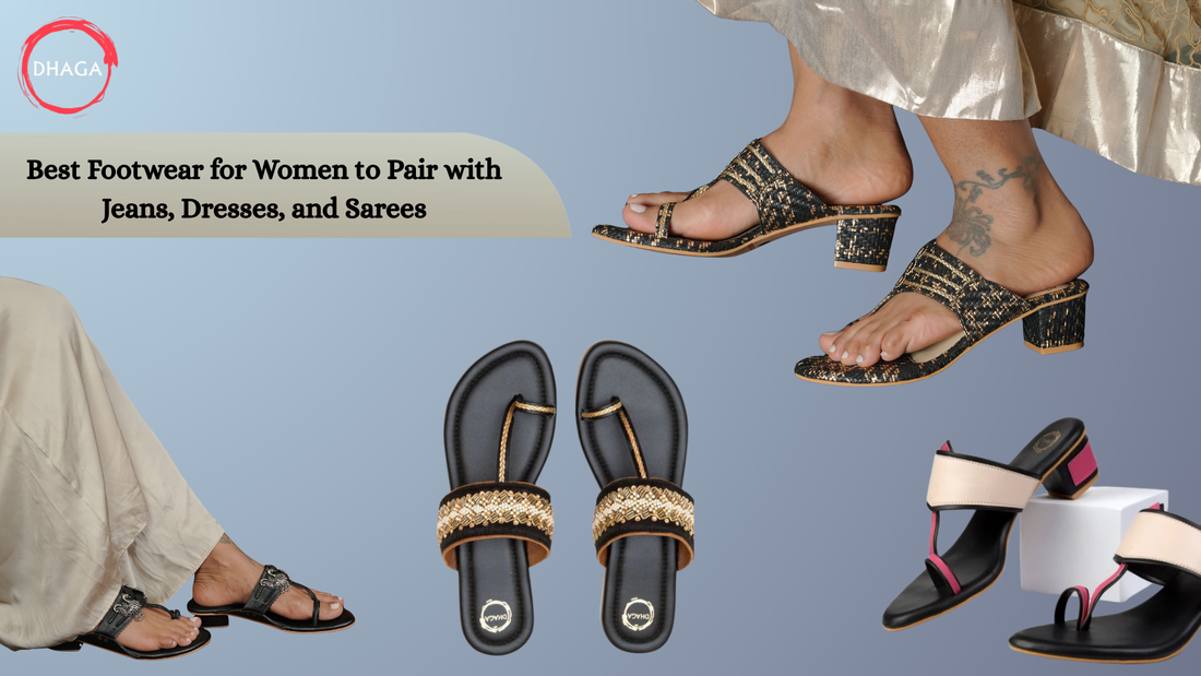 Best Footwear for Women to Pair with Jeans, Dresses, and Sarees