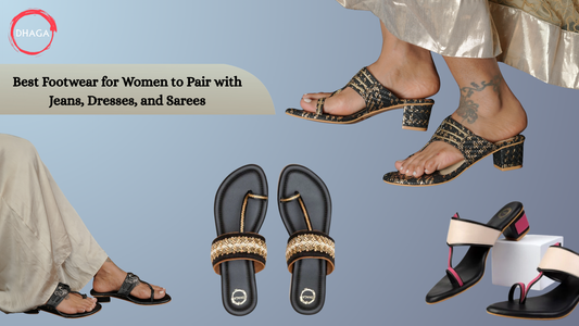 Best Footwear for Women to Pair with Jeans, Dresses, and Sarees