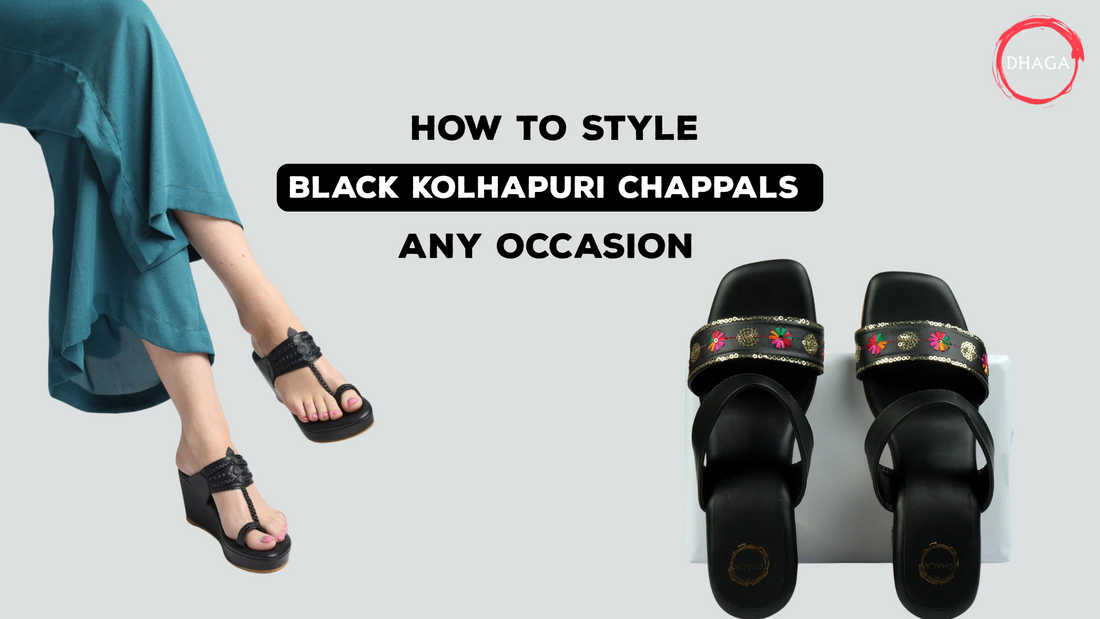 How to Style Black Kolhapuri Chappals for Any Occasion