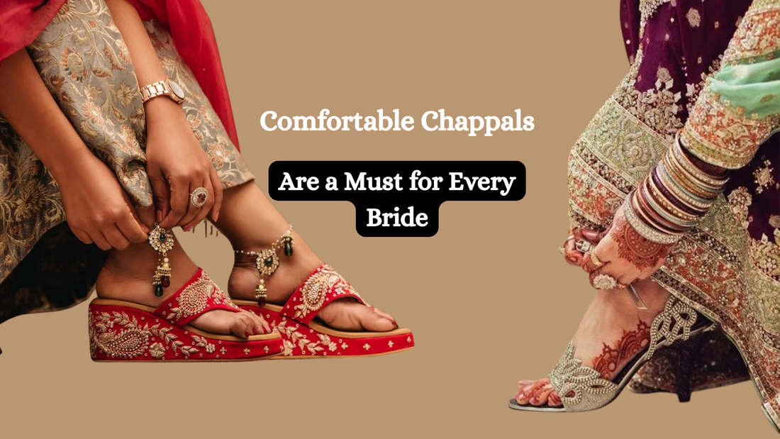 Why Comfortable Chappals Are a Must for Every Bride