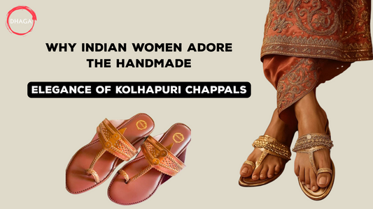 Why Indian Women Adore the Handmade Elegance of Kolhapuri Chappals