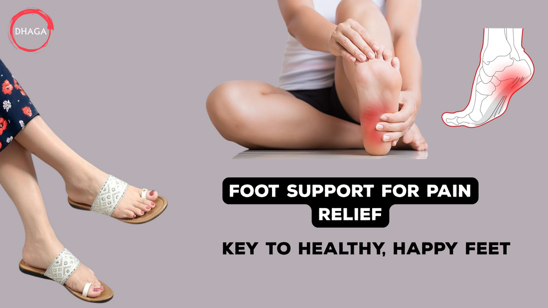 Foot Support for Pain Relief: Key to Healthy, Happy Feet