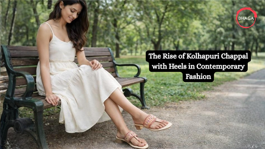 The Rise of Kolhapuri Chappal with Heels in Contemporary Fashion