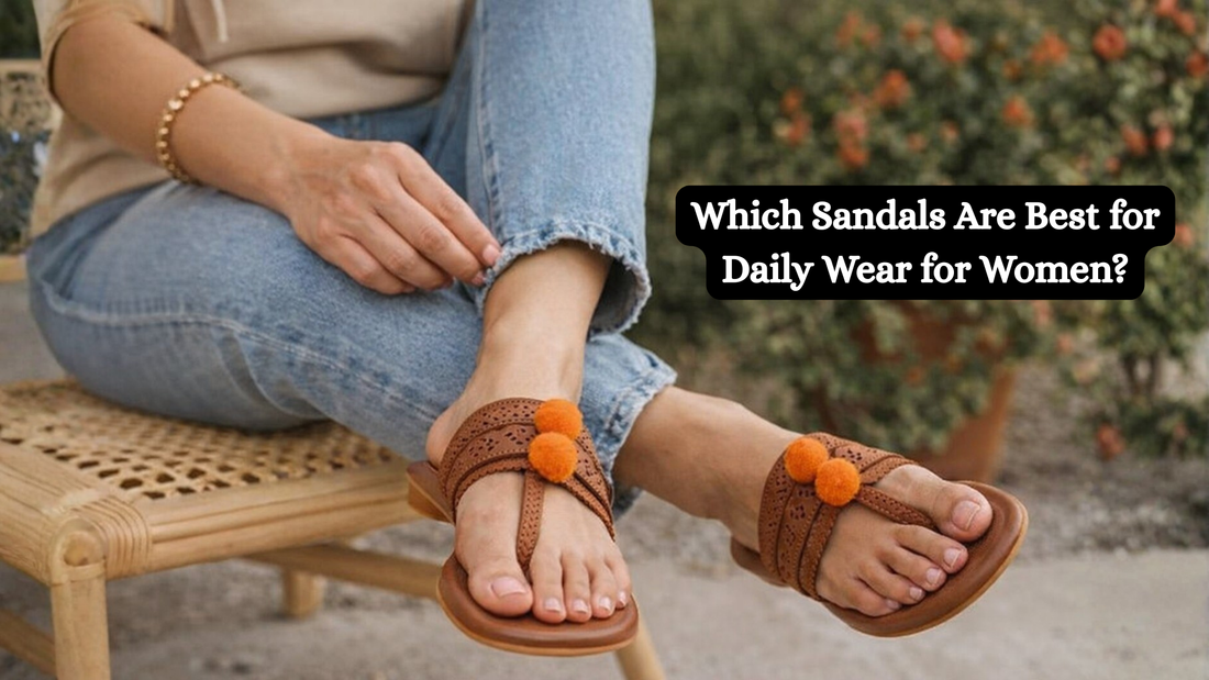 Which Sandals Are Best for Daily Wear for Women?
