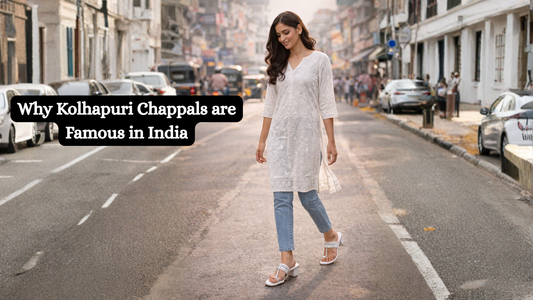 Why Kolhapuri Chappals are Famous in India